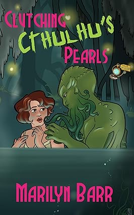 Cover of Clutching Cthulhu's Pearls: A Time for Monsters Romance by Marilyn Barr
