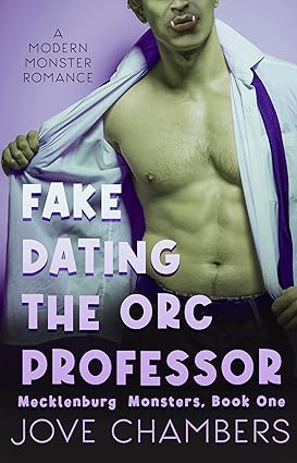 Cover of Fake Dating the Orc Professor: a modern monster romance by Jove Chambers
