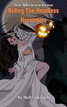 Cover of Riding The Headless Horseman (Sexy Sleepy Hollow, #1) by Molly Likovich