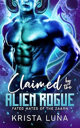 Cover of Claimed by the Alien Rogue by Krista Luna