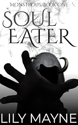 Cover of Soul Eater (Monstrous, #1) by Lily Mayne
