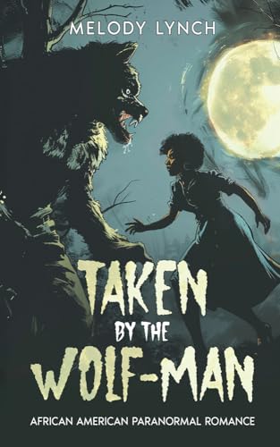 Cover of Taken by the Wolf-Man by Melody Lynch