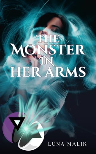 Cover of The Monster in Her Arms (First Crush Nostalgia) by Luna Malik