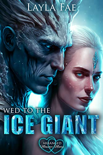 Cover of Wed to the Ice Giant (Arranged Monster Mates, #1) by Layla Fae