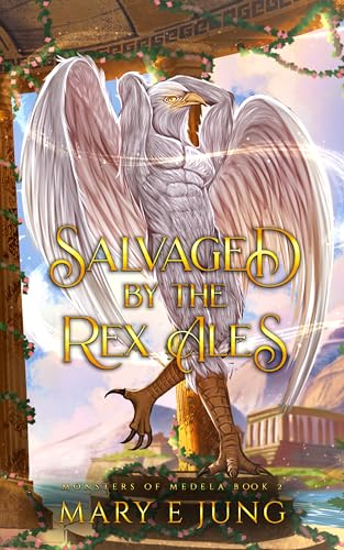 Cover of Salvaged by the Rex Ales by Mary E. Jung