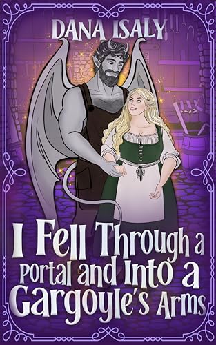 Cover of I Fell Through a Portal and into a Gargoyle's Arms by Dana Isaly