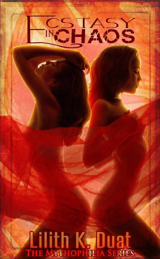 Cover of Ecstasy in Chaos by Lilith K. Duat
