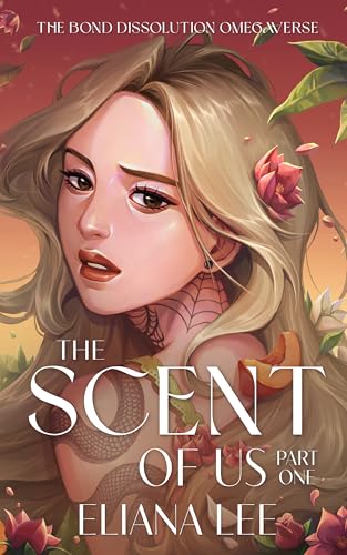 Cover of The Scent of Us: Part One by Eliana Lee