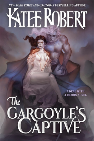 Cover of The Gargoyle's Captive (A Deal With a Demon, #3) by Katee Robert