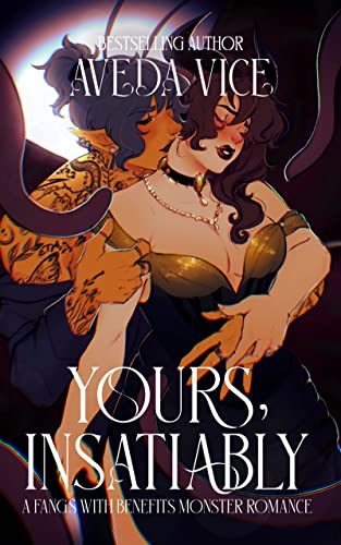 Cover of Yours, Insatiably by Aveda Vice