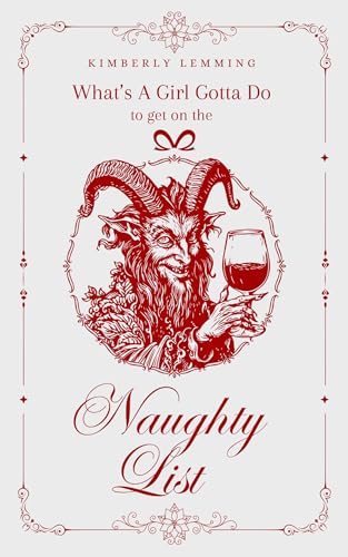 Cover of What's a Girl Gotta Do to Get on the Naughty List by Kimberly Lemming