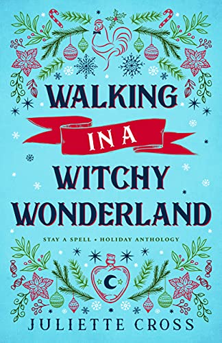 Cover of Walking in a Witchy Wonderland by Juliette Cross