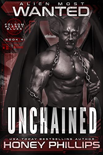 Cover of Alien Most Wanted: Unchained by Honey Phillips