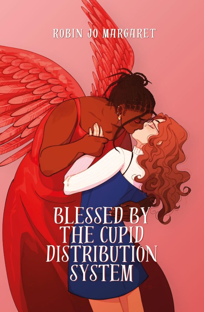 Cover of Blessed by the Cupid Distribution System by Robin Jo Margaret