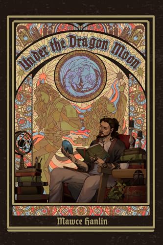 Cover of Under the Dragon Moon by Mawce Hanlin