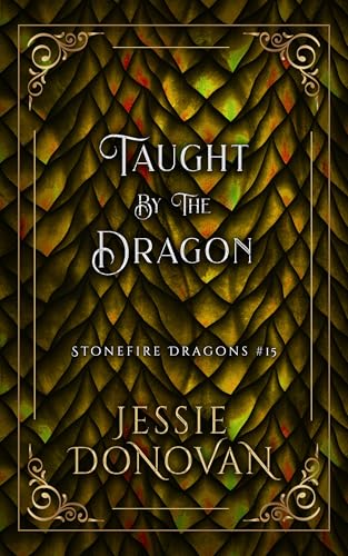 Cover of Taught by the Dragon by Jessie Donovan