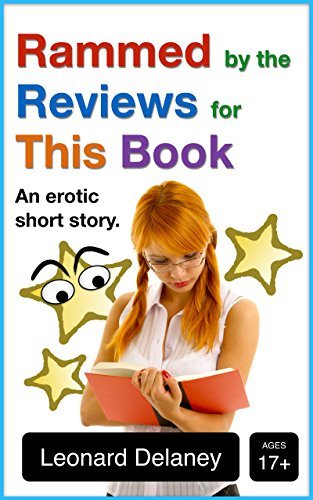 Cover of Rammed by the Reviews for This Book: An Erotic Short Story by Leonard Delaney