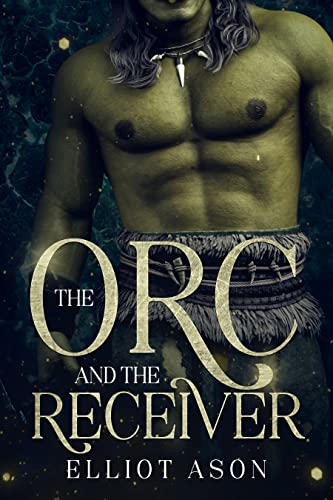 Cover of The Orc and the Receiver by Elliot Ason