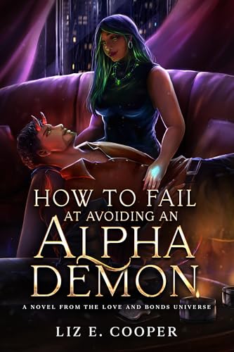 Cover of How to Fail at Avoiding an Alpha Demon by Liz E. Cooper