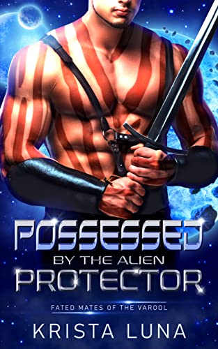 Cover of Possessed by the Alien Protector by Krista Luna