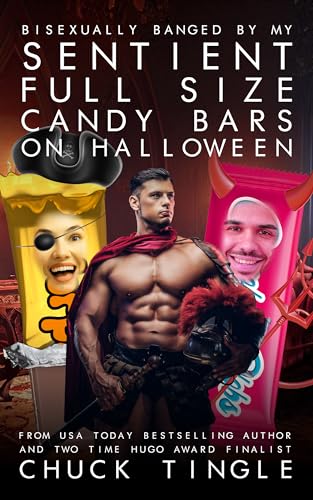Bisexually Banged By My Sentient Full Size Candy Bars On Halloween (Kindle Edition)