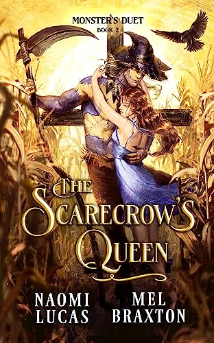 Cover of The Scarecrow's Queen by Lucas, Naomi; Braxton, Mel