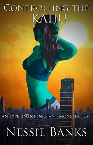 Cover of Controlling the Kaiju: An Experiment in Giant Monster Lust by Nessie Banks