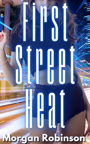Cover of First Street Heat by Morgan Robinson