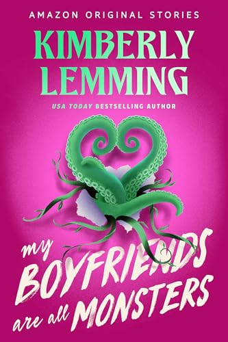 Cover of All My Boyfriends are Monsters by Kimberly Lemming