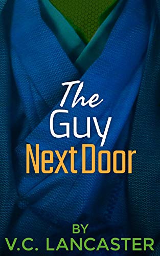 Cover of The Guy Next Door by V.C. Lancaster