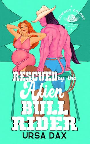 Cover of Rescued by the Alien Bull Rider by Ursa Dax