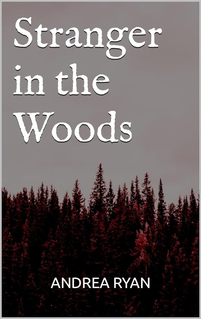 Cover of Stranger in the Woods by Andrea Ryan