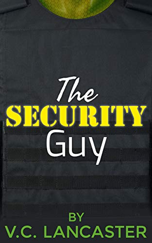 Cover of The Security Guy by V.C. Lancaster
