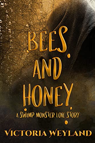 Cover of Bees and Honey by Victoria Weyland