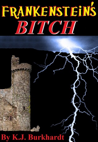 Cover of Frankenstein's Bitch by K.J. Burkhardt
