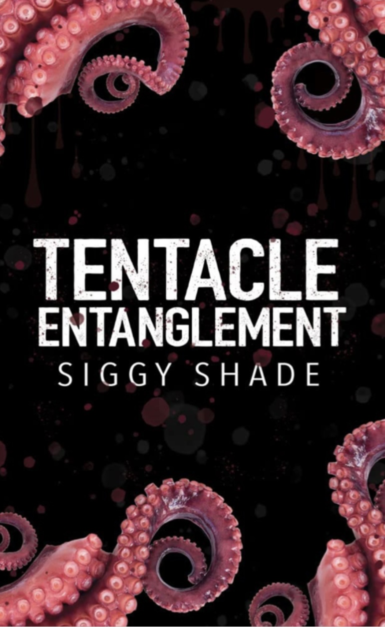 Cover of Tentacle Entanglement (Monster Mates, #1) by Siggy Shade