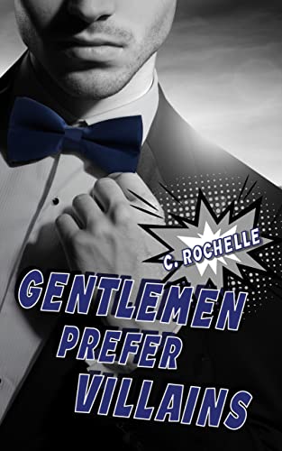 Cover of Gentlemen Prefer Villains by C Rochelle