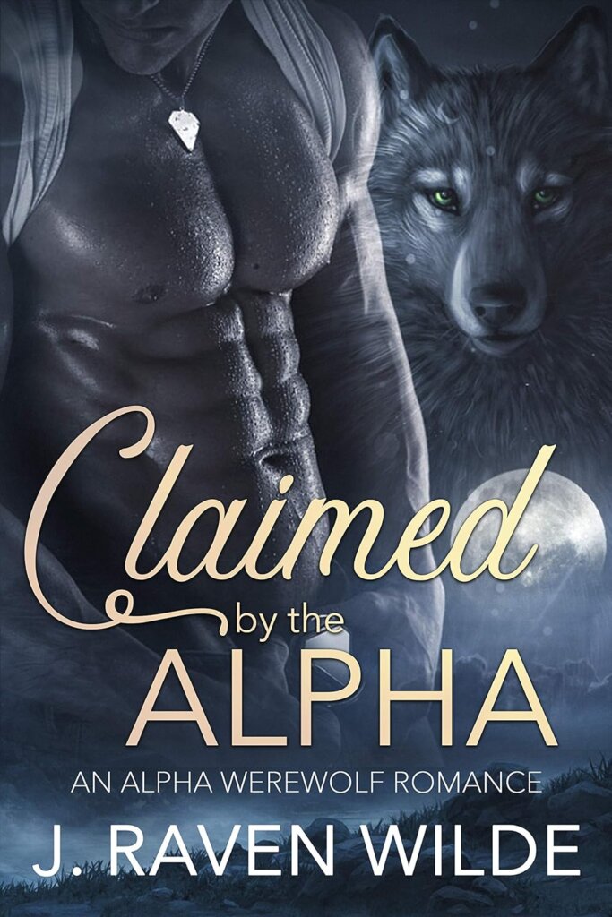 Cover of Claimed by the Alpha by J. Raven Wilde