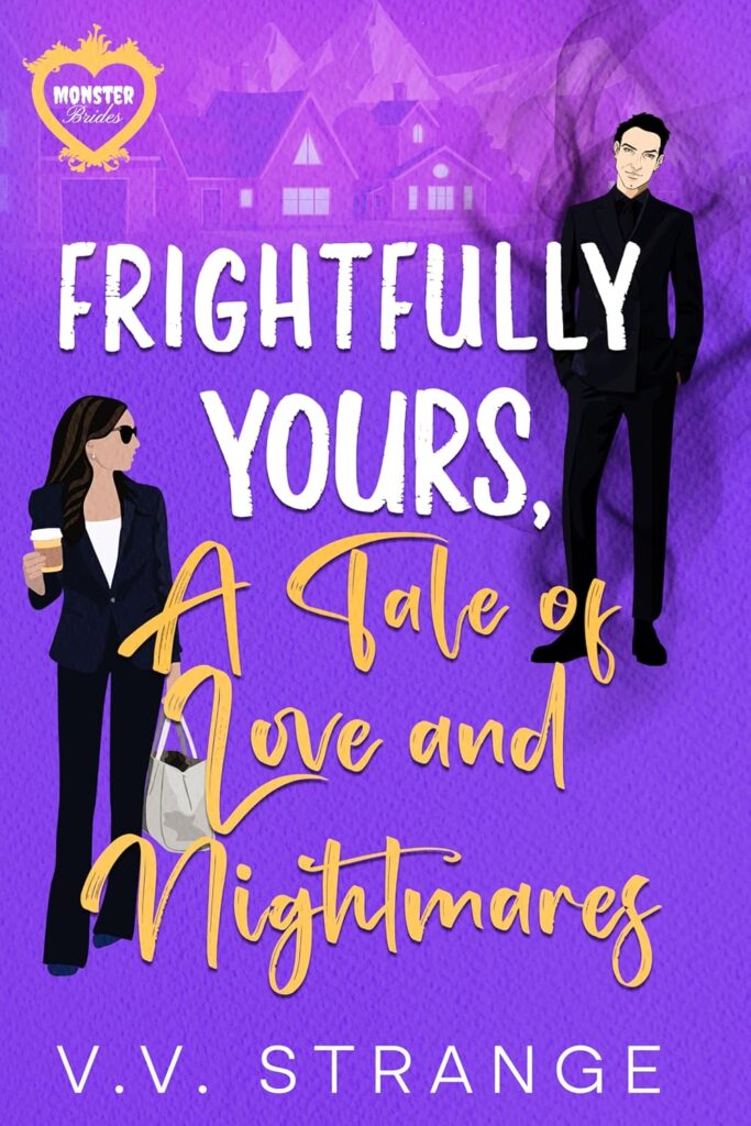 Cover of Frightfully Yours – A Tale of Love and Nightmares by V.V. Strange