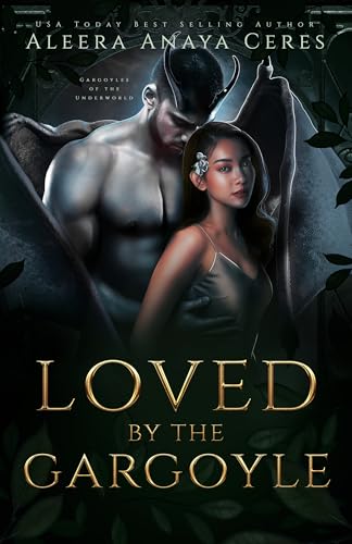 Cover of Loved by the Gargoyle by Aleera Anaya Ceres