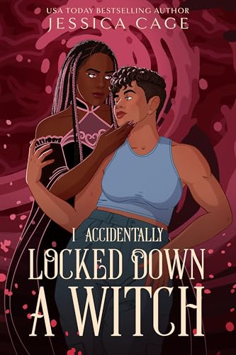 Cover of I Accidentally Locked Down a Witch by Jessica Cage