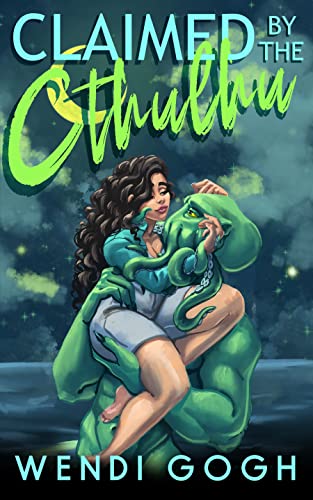 Cover of Claimed by the Cthulhu by Wendi Gogh