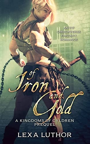Cover of Of Iron and Gold by Lexa Luthor
