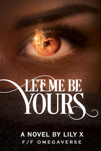 Cover of Let Me Be Yours by Lily X