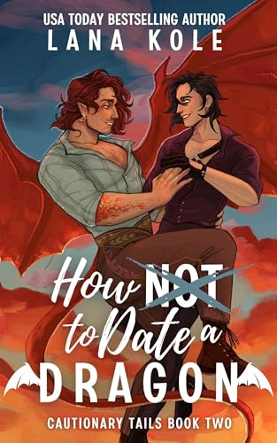 Cover of How Not to Date a Dragon by Lana Kole