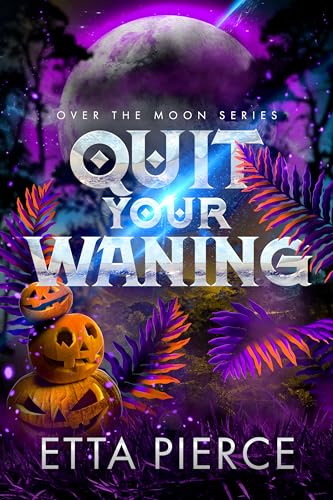 Cover of Quit Your Waning by Etta Pierce