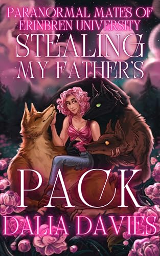Cover of Stealing Her Father's Pack by Dalia Davies
