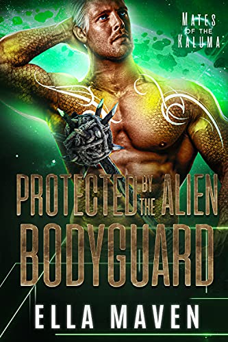 Cover of Protected by the Alien Bodyguard by Ella Maven