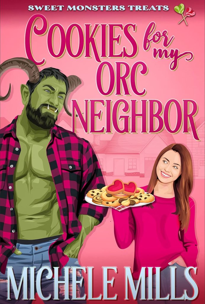 Cover of Cookies for My Orc Neighbor by Michele Mills