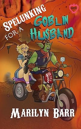Cover of Spelunking for a Goblin Husband: A Monster Brides Romance by Marilyn Barr